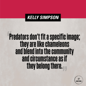 Predators don't fit a specific image; they are like chameleons and blend into the community and circumstance as if they belong there.