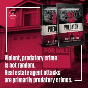 Violent, predatory crime is not random. Real estate agent attacks are primarily predatory crimes.