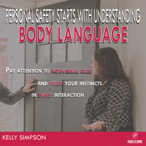 Personal safety starts with understanding body language. Pay attention to nonverbal cues and trust your instincts in every interaction.